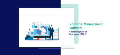 Resource Management Software: A detailed guide on how to use (2024)